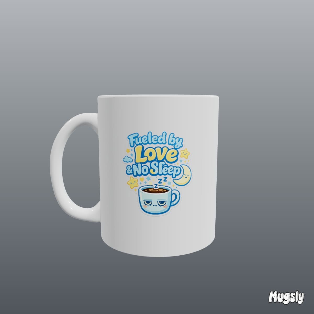 Funny custom mug reading Fueled by Love & No Sleep with sleepy coffee cup illustration